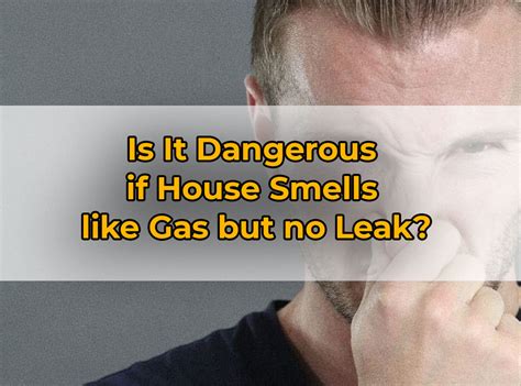 house smells like gas but no leak|What to Do if Your House Smells Like Gas but There’s No Leak